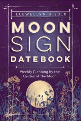 Llewellyn&#39;s 2018 Moon Sign Datebook