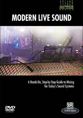 Alfred's Pro Audio -- Modern Live Sound: A Practical, Step-By-Step Guide to Mixing for Today's Sound Reinforcement Engineer, DVD