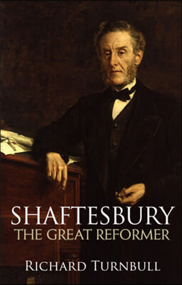 Shaftesbury: The Great Reformer