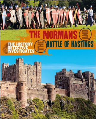 The History Detective Investigates: The Normans and the Battle of Hastings