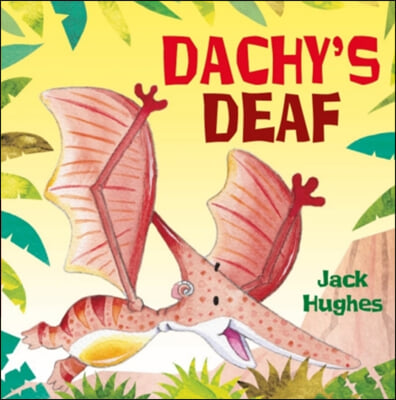 Dinosaur Friends: Dachy&#39;s Deaf