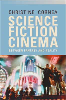 Science Fiction Cinema: Between Fantasy and Reality