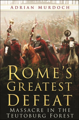 [중고] Rome‘s Greatest Defeat : Massacre in the Teutoburg Forest