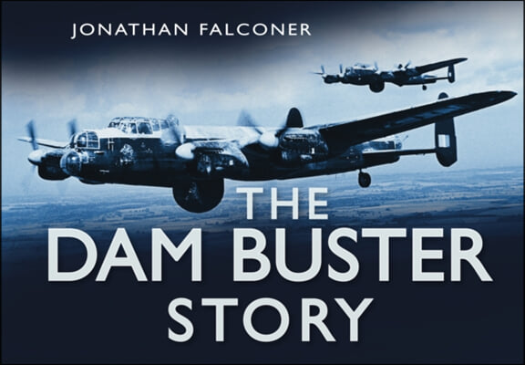 The Dam Busters Story