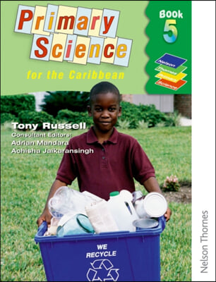 Nelson Thornes Primary Science for the Caribbean 5