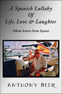 A Spanish Lullaby of Life, Love and Laughter More Letters from Spain