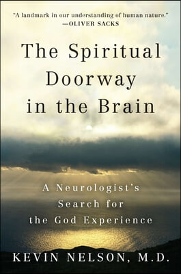 The Spiritual Doorway in the Brain: A Neurologist's Search for the God Experience