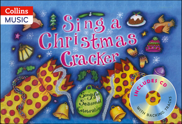 Sing a Christmas Cracker: Songs for Seasonal Celebrations