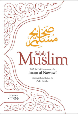 Sahih Muslim (Volume 10): With the Full Commentary by Imam Nawawi