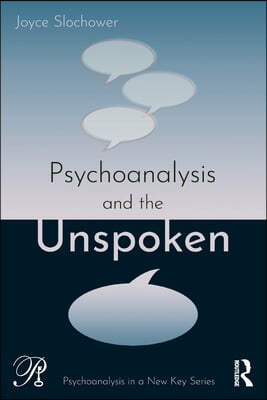 Psychoanalysis and the Unspoken