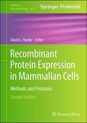 Recombinant Protein Expression in Mammalian Cells: Methods and Protocols