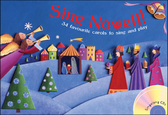 Sing Nowell (Music and CD Edition): 34 Favourite Carols to Sing and Play