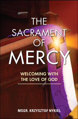 The Sacrament of Mercy: Welcoming with the Love of God