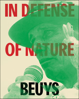 Joseph Beuys: In Defense of Nature