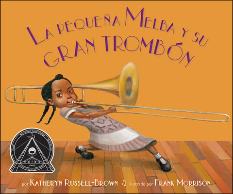 La Pequeña Melba Y Su Gran Trombón: (Little Melba and Her Big Trombone)