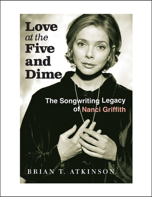 Love at the Five and Dime: The Songwriting Legacy of Nanci Griffith