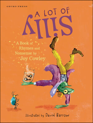 A Lot of Silly: A Book of Rhymes and Nonsense