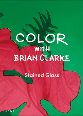 Color with Brian Clarke: Stained Glass