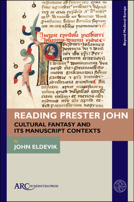 Reading Prester John: Cultural Fantasy and Its Manuscript Contexts