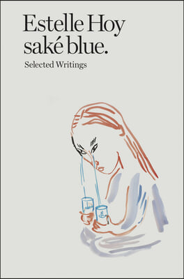 Saké Blue: Selected Writings