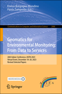 Geomatics for Environmental Monitoring: From Data to Services: 26th Italian Conference, Asita 2023, Virtual Event, December 18-20, 2023, Revised Selec