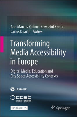 Transforming Media Accessibility in Europe: Digital Media, Education and City Space Accessibility Contexts