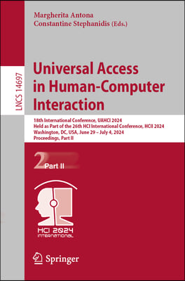 Universal Access in Human-Computer Interaction: 18th International Conference, Uahci 2024, Held as Part of the 26th Hci International Conference, Hcii