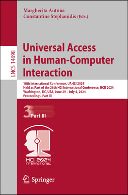 Universal Access in Human-Computer Interaction: 18th International Conference, Uahci 2024, Held as Part of the 26th Hci International Conference, Hcii
