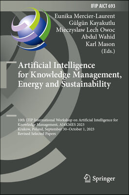 Artificial Intelligence for Knowledge Management, Energy and Sustainability: 10th Ifip International Workshop on Artificial Intelligence for Knowledge