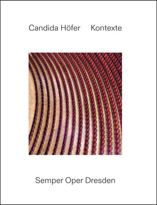Candida H&#246;fer: Contexts: Semper Oper Dresden