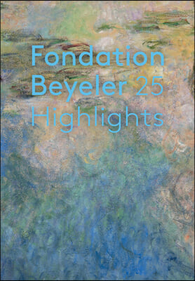 The Highlights: 25 Years of Fondation Beyeler