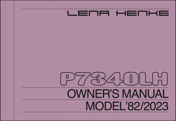 Lena Henke: P7340lh: Owner&#39;s Manual Model &#39;82/2023