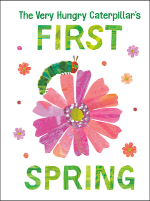 The Very Hungry Caterpillar&#39;s First Spring