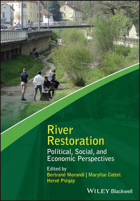 River Restoration: Political, Social, and Economic Perspectives