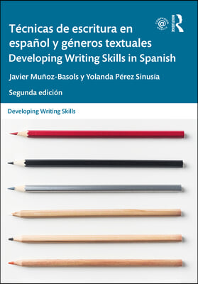 T&#233;cnicas de escritura en espa&#241;ol y g&#233;neros textuales / Developing Writing Skills in Spanish