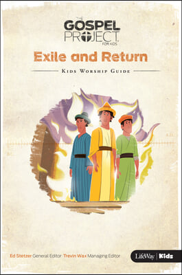 Zst the Gospel Project for Kids: Kids Worship Guide - Volume 6: Exile and Return, 6