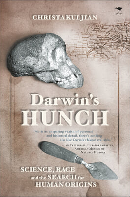 Darwin&#39;s Hunch: Science, Race, and the Search for Human Origins