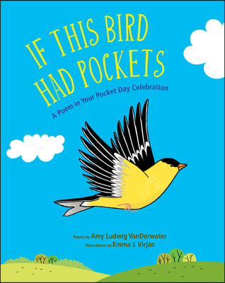 If This Bird Had Pockets: A Poem in Your Pocket Day Celebration