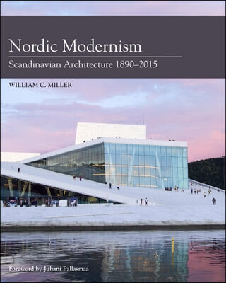 Nordic Modernism: Scandinavian Architecture 1890-2015