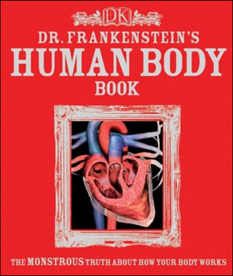 Dr. Frankenstein&#39;s Human Body Book