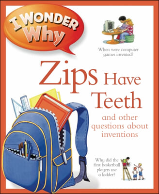 I Wonder Why Zips Have Teeth