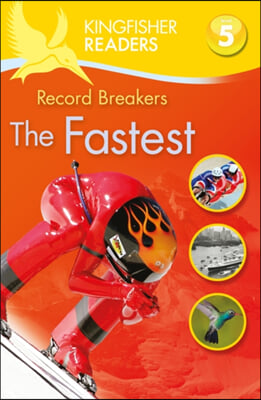 Kingfisher Readers: Record Breakers - the Fastest (Level 5: Reading Fluently)