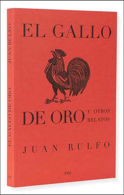 El Gallo de Oro Y Otros Relatos: The Golden Cockerel and Other Writings, Spanish Edition