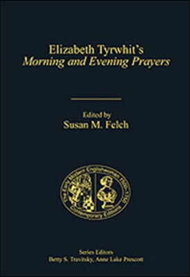 Elizabeth Tyrwhit&#39;s Morning and Evening Prayers