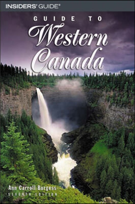 Insiders&#39; Guide Guide to Western Canada