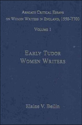 Ashgate Critical Essays on Women Writers in England, 1550-1700: 7-Volume Set