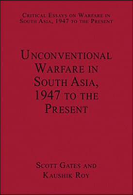 Unconventional Warfare in South Asia, 1947 to the Present