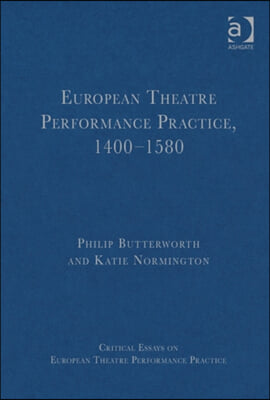 European Theatre Performance Practice, 1400-1580