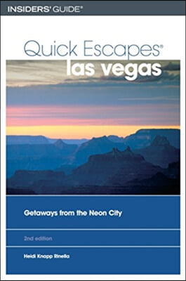 Insiders Guide Quick Escapes Las Vegas