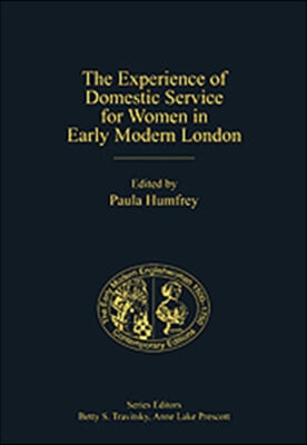 Experience of Domestic Service for Women in Early Modern London